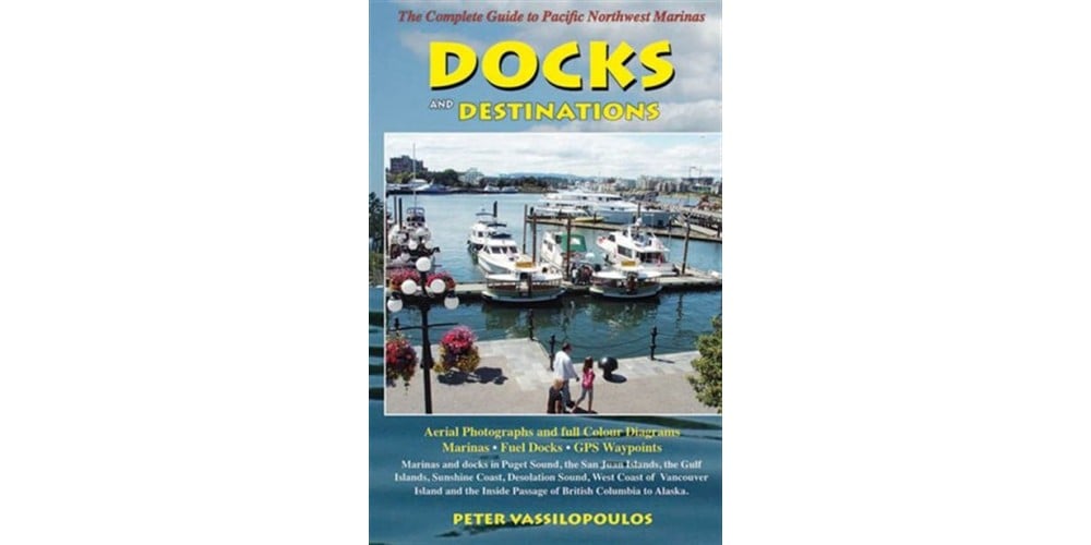 Docks And Destinations: Complete Guide To Pacific North West Marinas